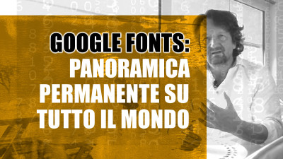 Google Fonts: Panoramica permanente su tutto il mondo