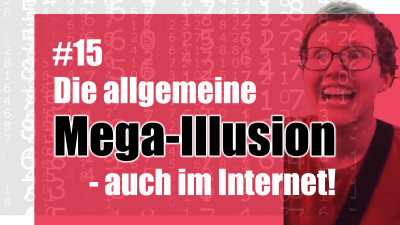 Die allgemeine Mega-Illusion - auch im Internet