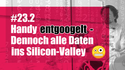 Handy entgoogelt: Dennoch alle Daten ins Silicon-Valley! Update II