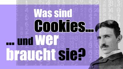 Was sind Cookies... und wer braucht sie? Update