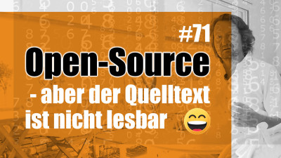 Open-Source - aber der Quelltext ist nicht lesbar :)