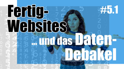 Die Fertig-Websites und das Daten-Debakel - Update